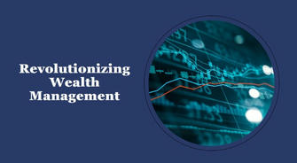 The Future of Wealth Management: AI-Driven Personalized Services